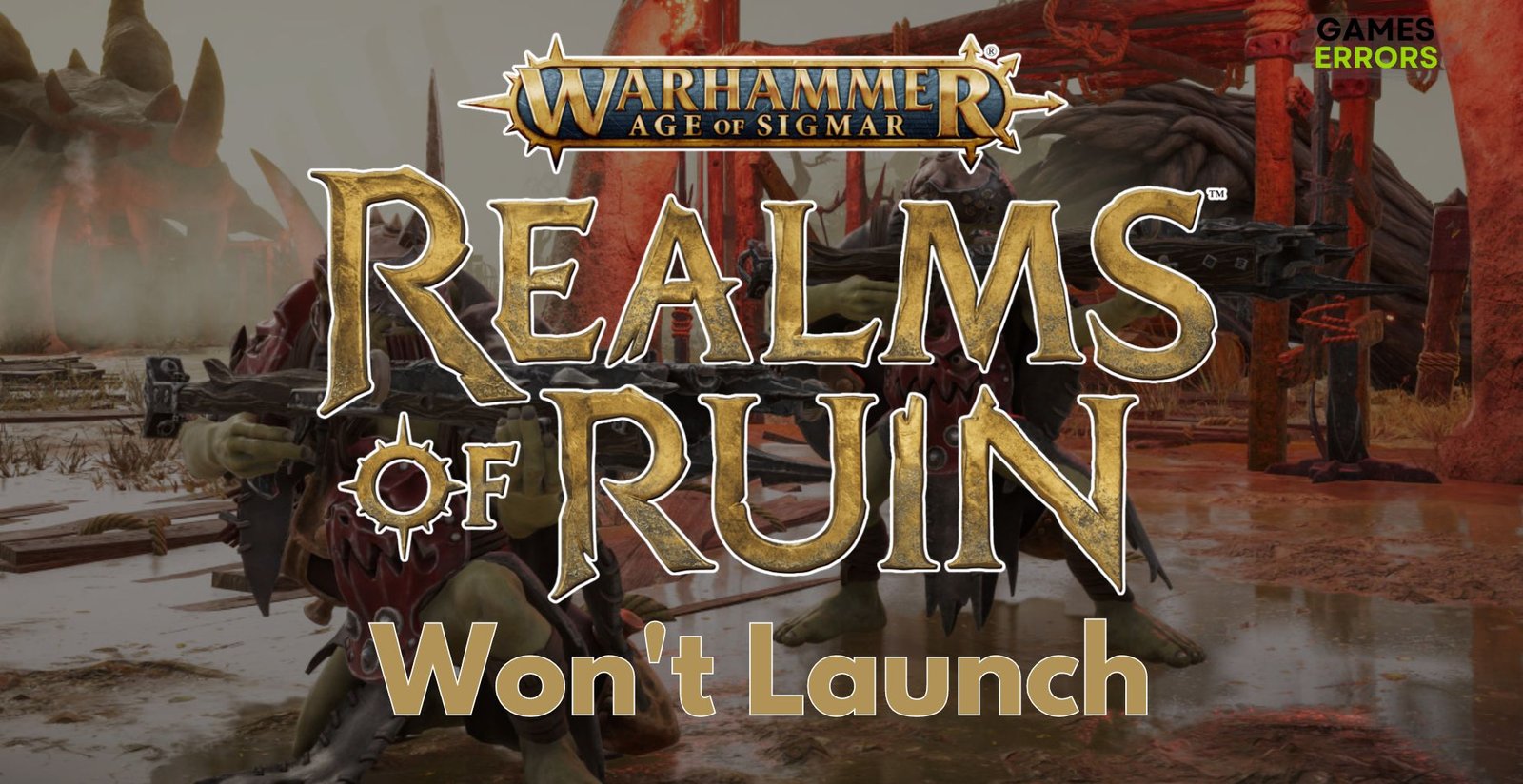 Warhammer Realms of Ruin Won’t Launch: Easy Fixes